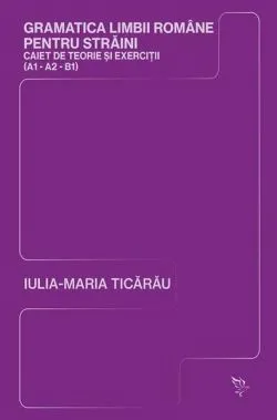 Gramatica limbii române pentru străini (A1-A2-B1)