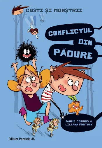 Gusti şi monştrii. Volumul IV: Conflictul din pădure