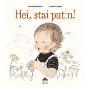 Hei, stai putin!