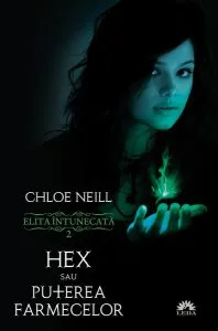 Hex sau Puterea farmecelor de Chloe Neill