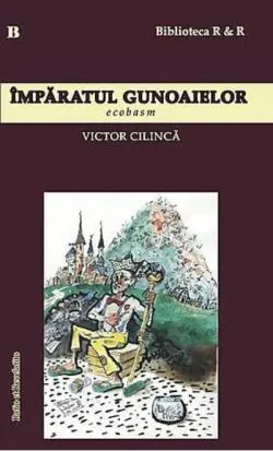 Împăratul gunoaielor. Ecobasm de Victor Cilinca