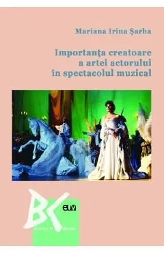 Importanta creatoare a artei actorului in spectacolul muzical de Mariana Irina Sarba
