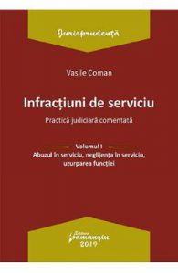 Infractiuni de serviciu Vol.1: Abuzul in serviciu, neglijenta in serviciu, uzurparea functiei