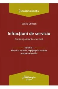 Infractiuni de serviciu Vol.1: Abuzul in serviciu, neglijenta in serviciu, uzurparea functiei de Vasile Coman