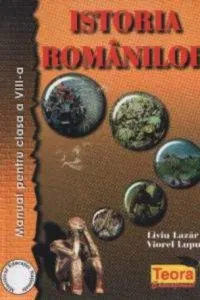 Istoria romanilor. Manual pentru clasa a VIII-a de Viorel Lupu