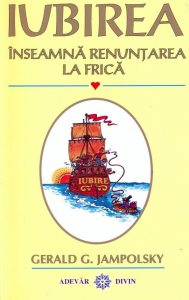 Iubirea inseamna renuntarea la frica