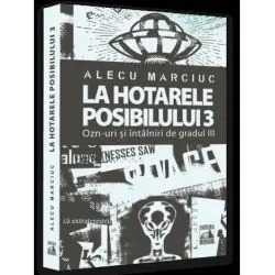 La hotarele posibilului – 3 de Alecu Marciuc