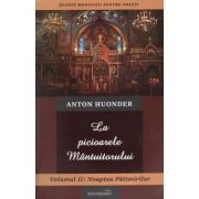 La picioarele Mantuitorului. Volumul 2. Noaptea Patimirilor