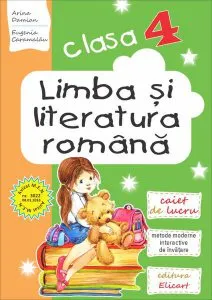 Limba și literatură română. Clasa a IV-a. Caiet de lucru. Lecturi, exerciții de comunicare, de vocabular, noțiuni teoretice
