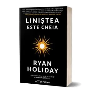Liniștea este cheia de Ryan Holiday