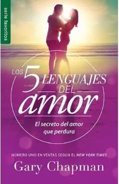 Los 5 Lenguajes del Amor. El Secreto del Amor Que Perdura de Gary Chapman