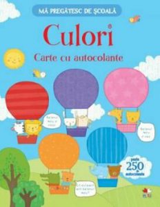 Ma pregatesc de scoala. Culori. Carte cu autocolante