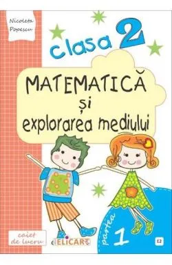 Matematica si explorarea mediului. Clasa 2 de Nicoleta Popescu