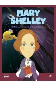 Micii mei eroi. Mary Shelley de Carla Iglu