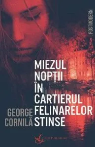 Miezul noptii in cartierul felinarelor stinse de George Cornila