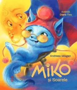 Miko si soarele de ANDREEA IATAGAN