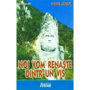 Noi vom renaste dintr-un vis