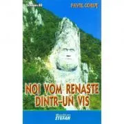 Noi vom renaste dintr-un vis de Pavel Corut