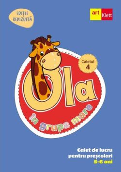 OLA în grupa mare. Caiet de lucru pentru preșcolari. Caietul 4 (5-6 ani)