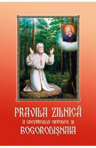 Pravila zilnica a crestinului ortodox si Bogorodisnaia