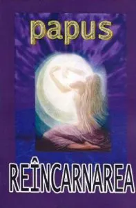 Reîncarnarea de Papus (Dr. Gerard Encausse)