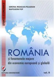 Romania si fenomenele majore din economia europeana si globala. Vol. II