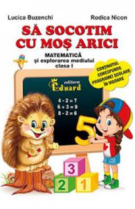 Sa socotim cu Mos Arici. Matematica si explorarea mediului