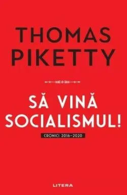 Să vină socialismul! de Thomas Piketty