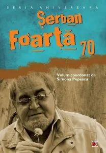 Serban Foarta 70 de Simona Popescu