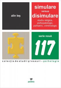 Simulare versus disimulare. Studiu religios, psihopatologic, psihiatric, criminologic