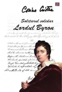Solitarul solitar Lordul Byron de Corina Cristea