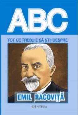 Tot ce trebuie să știi despre Emil Racoviță