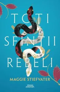 Toți sfinții rebeli de Maggie Stiefvater