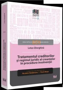 Tratamentul creditorilor si regimul juridic al creantelor in procedura insolventei de Gherghina Lotus