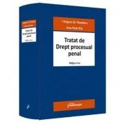 Tratat de Drept procesual penal. Editia a 4-a de Grigore Gr. Theodoru