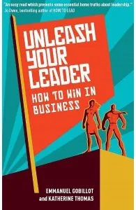 Unleash Your Leader: How to win in business de Katherine Thomas