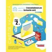 @vacantadevara. eu. Scrisorile verii. Caiet de vacanta. Clasa a 2-a de Ana-Maria Palea