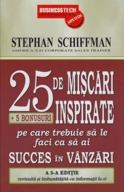 25 de miscari inspirate pe care trebuie sa le faci ca sa ai succes in vanzari de Stephan Schiffman
