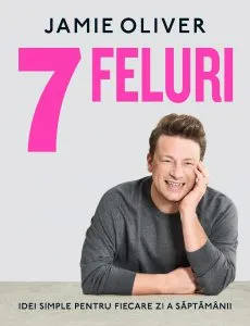 7 Feluri de Jamie Oliver