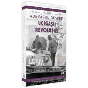 Adevărul despre ucigașii Revoluției. Teroriștii printre noi de Grigore Cartianu