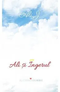 Ali si ingerul de Ali J.