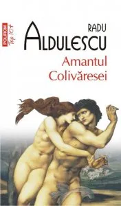 Amantul Colivaresei de Radu Aldulescu