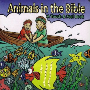Animals in the Bible. A Touch & Fell Book
