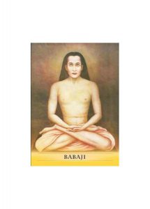 Babaji. Yoghinul nemuritor din Himalaya