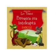 Broasca cea inteleapta. Fabule. Adaptare dupa L. Tolstoi, editia a III-a de Lev Tolstoi