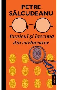 Bunicul si lacrima din carburator de Petre Salcudeanu