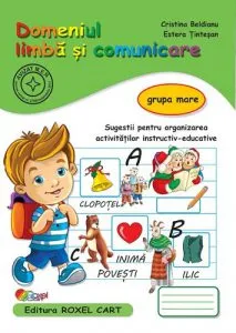 Caiet pentru grupa mare - limba si comunicare de Cristina Beldianu