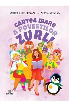 Cartea mare a povestilor Zurli de Mirela Retegan