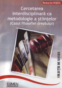 Cercetarea interdisciplinara ca metodologie a stiintelor (Cazul filosofiei dreptului)