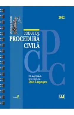 Codul de procedura civila 2022 - EDITIE SPIRALATA de Dan Lupascu